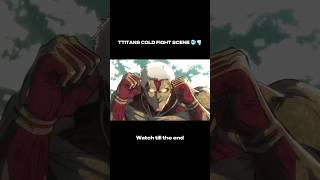 [Aot] Titans Cold Fight Scene ️ #attackontitanedit #attackontitanamv #anime #animeedit #fyp