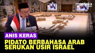 Keras! Pidato Wamenlu Anis Berbahasa Arab Serukan Usir Israel Singgung Palestina