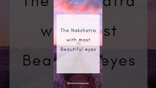 Those born under these Nakshatras are often said to possess beautiful eyes. #nakshatra #astrology