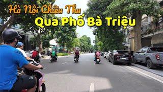 Hà Nội Chiều Thu Dạo Qua Phố Bà Triệu Ngày Nay Có Gì ??? Ba Trieu Street, Hanoi | Tuấn Nguyễn Csqt