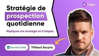 Thibaut Souyris - Ma stratégie de prospection quotidienne (avec Kaspr)