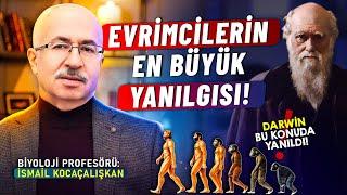 "EVRİMCİLERİN EN BÜYÜK YANILGISI! İLK DEFA BİYOLOJİ PROFESÖRÜ İSMAİL KOCAÇALIŞKAN AÇIKLADI"