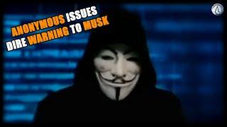 hacker group "Anonymous" claims to have evidence Musk tampered with the election - issues a warning