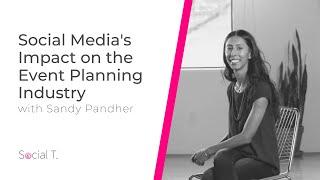 Social Media's Impact on the Event Planning Industry (ft. Sandy Pandher)