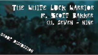 The White Luck Warrior | R. Scott Bakker | Ch. 7-9