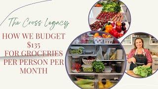 How We Budget $135 for Groceries Per Person Per Month