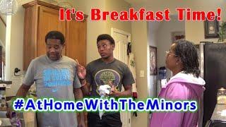 Saturday Morning Breakfast | At Home With The Minors