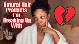 NATURAL HAIR PRODUCTS I'M BREAKING UP WITH | LEAST FAVORITE NATURAL HAIR PRODUCTS