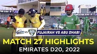 Fujairah vs Abu Dhabi | Full Match Highlights | Emirates D20 2022