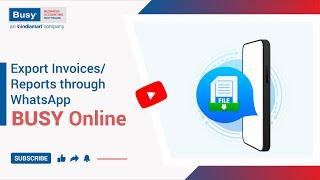 Share Invoices/Reports through WhatsApp in BUSY Online | BUSY on Cloud | BUSY Online