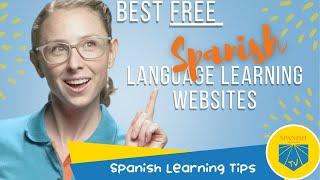 Best Free Spanish Language Learning Websites |  Spanish Learning Tips