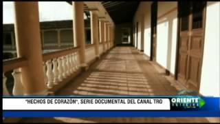 Hechos de corazon serie documental del Canal TRO - Oriente Noticias