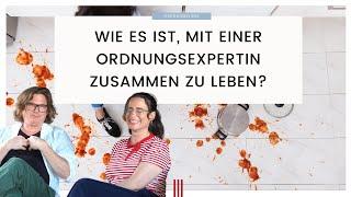 Wie es ist, mit einer Ordnungsexpertin zusammen zu leben? Wir packen aus!