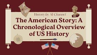 The American Story: A Chronological Overview of US History