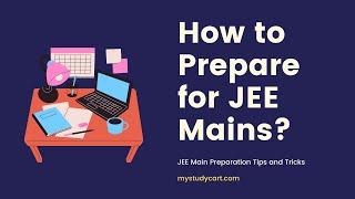 How to Prepare for JEE Mains at Home? JEE Main Preparation Tips and Tricks - Mystudycart