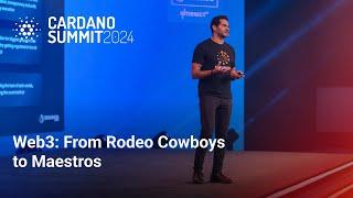 Web3 From Rodeo Cowboys to Maestros