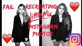 Recreating Little Mix Instagram Photos *FAIL* (Kinda) - Elise Wheeler