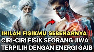 PERHATIKAN TUBUHMU SEKARANG‼️INILAH CIRI-CIRI FISIK SEORANG JIWA TERPILIH DENGAN ENERGI GAIB TINGGI