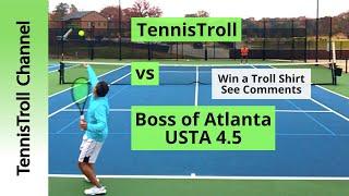 Boss of Atlanta USTA 4.5 vs TennisTroll (Win a Troll Shirt)