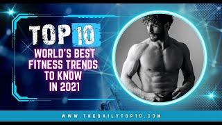 Top 10 World’s Best Fitness Trends to Know in 2021