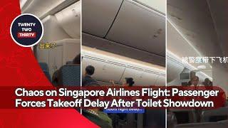 Chaos on Singapore Airlines Flight: Passenger Forces Takeoff Delay After Toilet Showdown