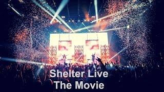 Shelter Live - The Movie [OFFICIAL AUDIO/ FULL SHOW]