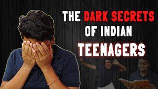 The DARK SECRETS Of INDIAN Teenagers | Dirty Secrets | Townie