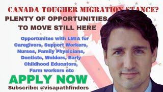 Canada's tougher migration stance? Plenty of opportunities to move still here - APPLY & MOVE NOW