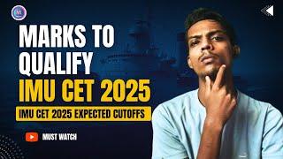 IMU CET 2025 Expected Cutoff | Marks Required to Qualify IMU CET #imucet #merchantnavy #sailor