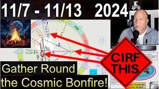 Gather Around the Cosmic Bonfire! CIRF #430: 11/7 - 11/13  2024