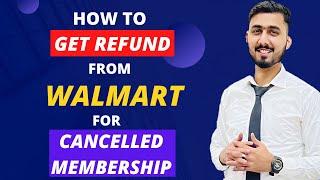 How To Get Refund From Walmart For Cancelled W+ Membership | Walmart Refunds & Returns Disputes