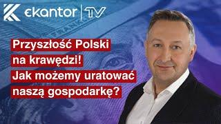 #17 Komentarz Rynkowy -  Przyszłość Polski na krawędzi - Jak możemy uratować naszą gospodarkę?