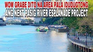 DITO PO PALA NA AREA IDUDUGTONG ANG NEXT ESPLANADE PROJECT. PASIG RIVER ESPLANADE UPDATE!