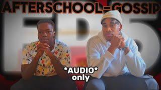 AFTERSCHOOL-GOSSIP EP5: (AUDIO) Football news, life updates, school drama, career choices