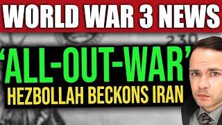 BREAKING: Hezbollah Beckons Iran to ‘ALL-OUT-WAR’ (World War 3)