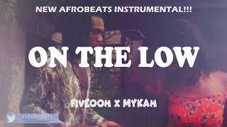 BURNA BOY - ON THE LOW - INSTRUMENTALS REPROD BY  FiVEOOH X MYKAH