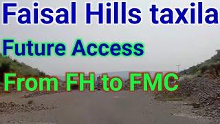 Faisal Hills taxila| Future Access from Executive block FH to FMC| Faisal Hills latest updates