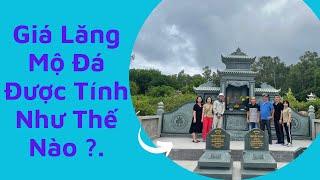Chia Sẻ Góc Nhìn Cá Nhân Về Giá Lăng Mộ Đá - Đá Quang Trung Ninh Bình