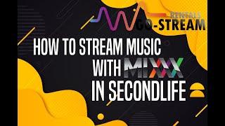 #GOSTREAM  HOW to STREAM music with MIXXX in Secondlife, DJ/SINGER Tutorial