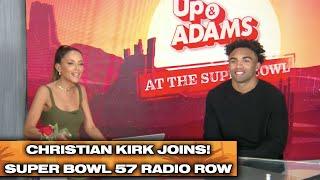 Christian Kirk Joins From Super Bowl 57 Radio Row PLUS Brandon Marshall | Up & Adams