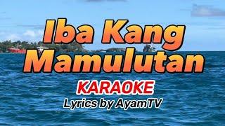 Iba Kang Mamulutan KARAOKE @ayamtv