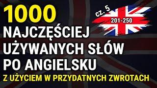 1000 Najczęściej używanych słów po angielsku z użyciem w zwrotach część 5