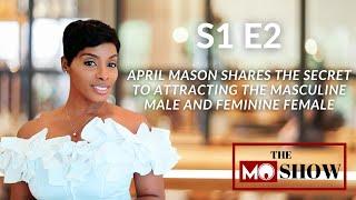 S1 E2: April Mason Shares the Secret to Attracting the Masculine Male and Feminine Female