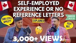 Self-Employed Work Experience or No Reference Letters | How to Prove? | IMMIGRATION TALK EP. 08