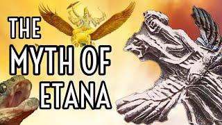 Etana: The King Who Went to Heaven on Eagle's Wings | Babylonian Legend | Mythical History