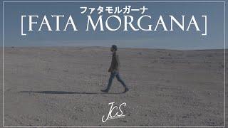 [Fata Morgana] - JCS (official video)