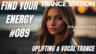 Find Your Energy 089 - Uplifting & Vocal Trance