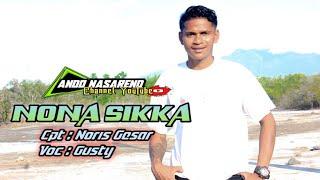 #NONA SIKKA//Lagu Acara Terbaru- Gusty-OMV