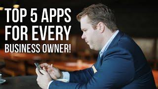 Top 5 Must Have Apps for Business Owners! 