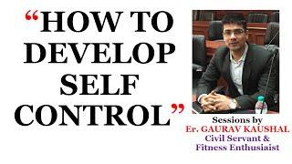 HOW TO DEVELOP SELF CONTROL?